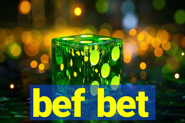 bef bet